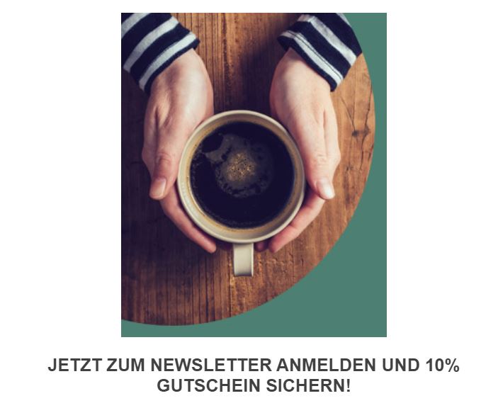 JETZT ZUM NEWSLETTER ANMELDEN UND 10% GUTSCHEIN SICHERN!